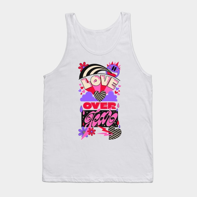 Love over fear Tank Top by MelCerri
